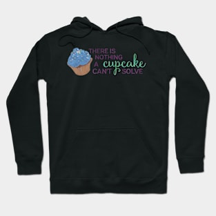 There is Nothing a Cupcake Can't Solve Hoodie